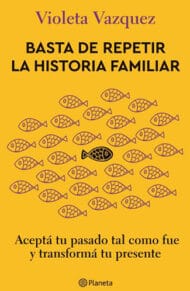 Basta de repetir la historia familiar