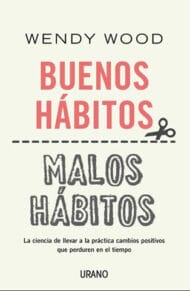 Buenos hábitos, malos hábitos