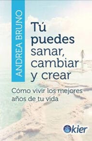 Tú puedes sanar, cambiar y crear
