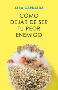 cómo dejar de ser tu peor enemigo