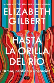 hasta la orilla del río