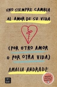uno siempre cambia al amor de su vida
